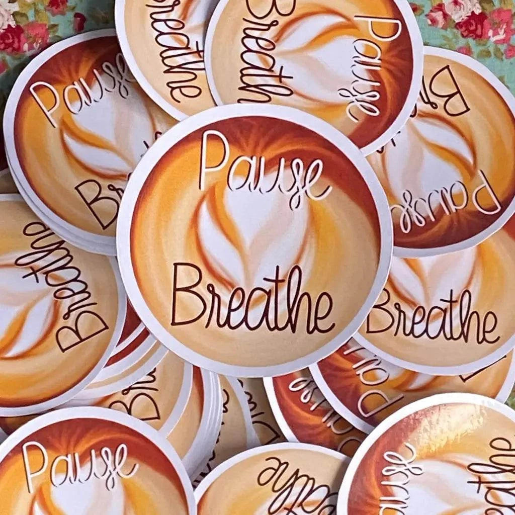 Pause. Breathe. Quote Sticker